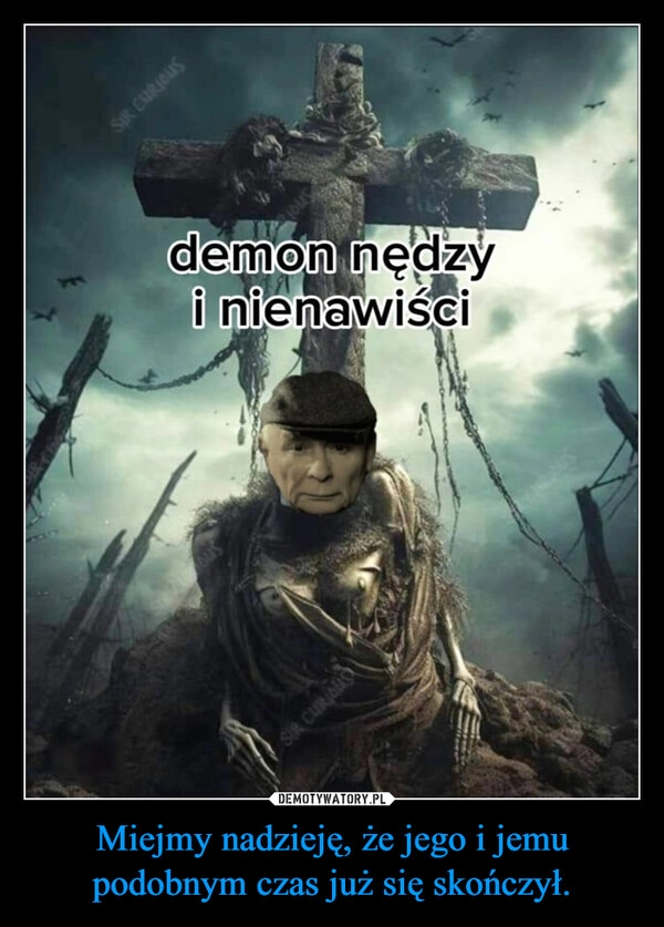 
    Miejmy nadzieję, że jego i jemu podobnym czas już się skończył.