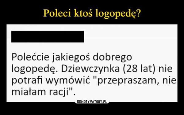 
    Poleci ktoś logopedę?