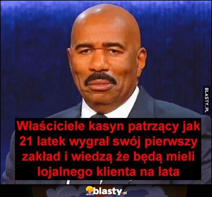 
    Właściciele kasyn patrzący jak 21-latek wygrał swój pierwszy zakład i wiedzą, że będa mięli lojalnego klienta na lata