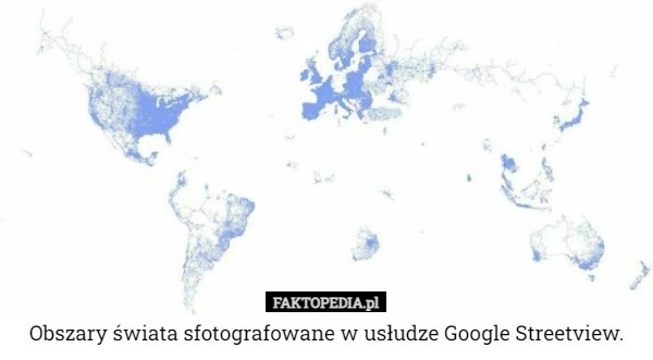 
    Obszary świata sfotografowane w usłudze Google Streetview.