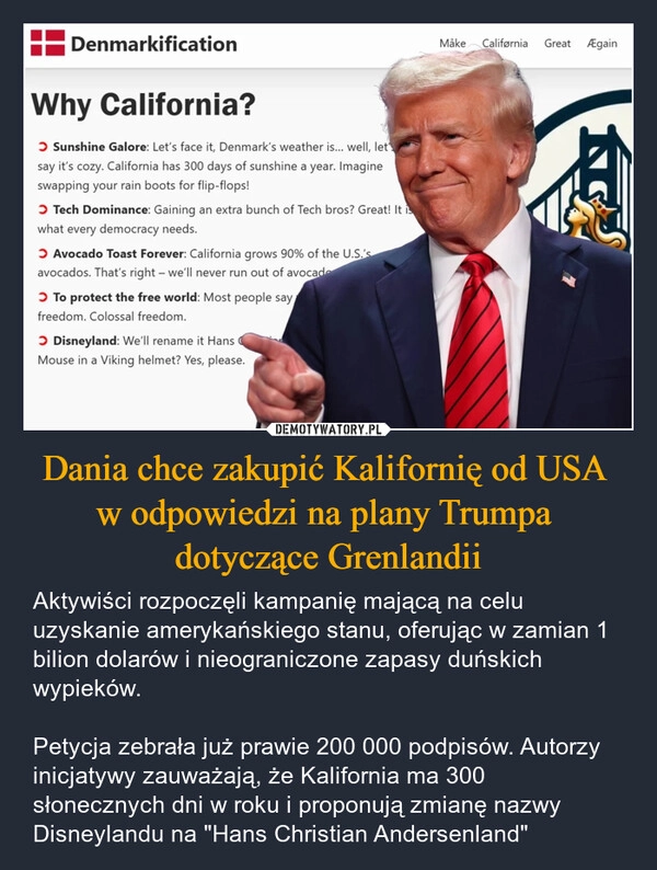 
    Dania chce zakupić Kalifornię od USA 
w odpowiedzi na plany Trumpa 
dotyczące Grenlandii