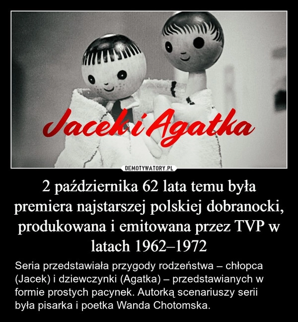 
    2 października 62 lata temu była premiera najstarszej polskiej dobranocki, produkowana i emitowana przez TVP w latach 1962–1972