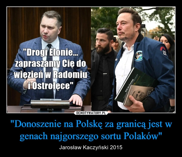 
    "Donoszenie na Polskę za granicą jest w genach najgorszego sortu Polaków"