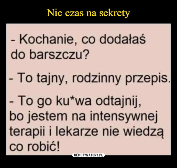 
    Nie czas na sekrety