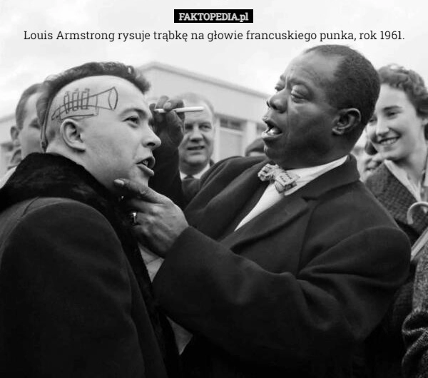 
    Louis Armstrong rysuje trąbkę na głowie francuskiego punka, rok 1961.