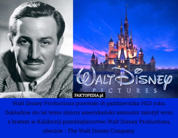 
    Walt Disney Productions powstało 16 października 1923 roku. Dokładnie sto