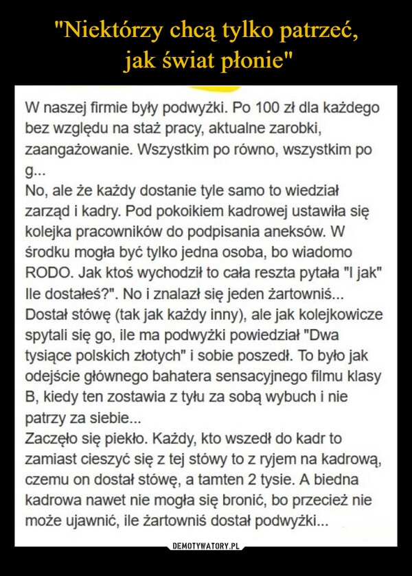 
    "Niektórzy chcą tylko patrzeć,
 jak świat płonie"