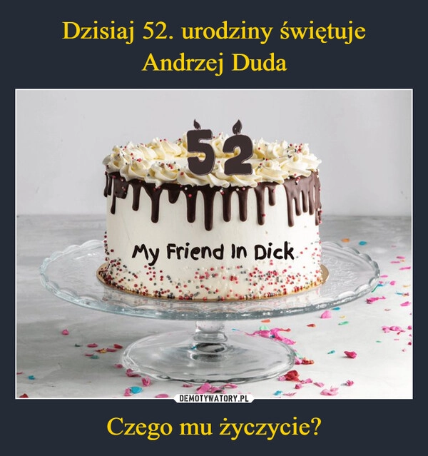 
    Dzisiaj 52. urodziny świętuje Andrzej Duda Czego mu życzycie?