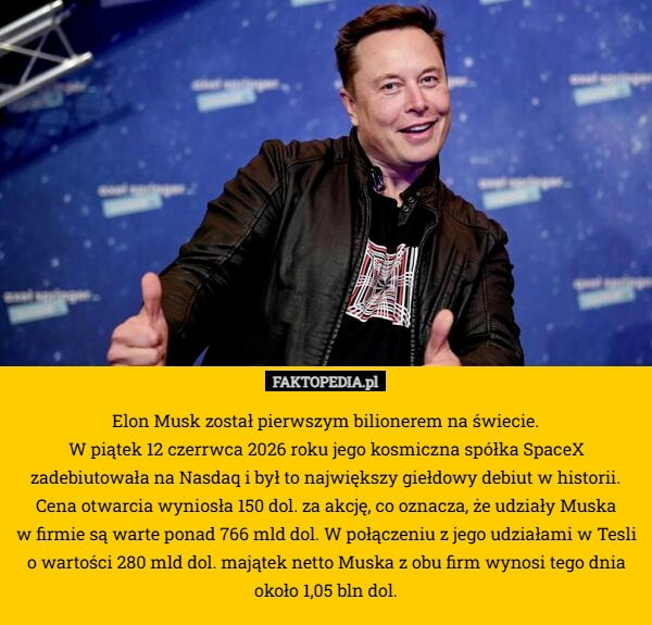 
    Elon Musk został pierwszym bilionerem na świecie.
 W piątek 12 czerrwca