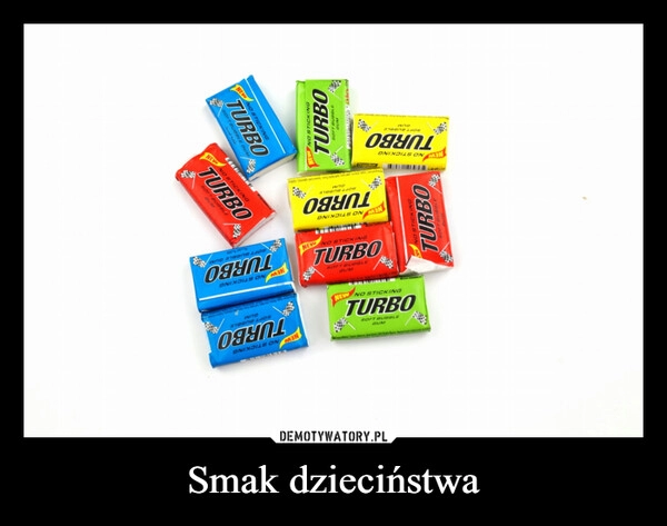 
    Smak dzieciństwa