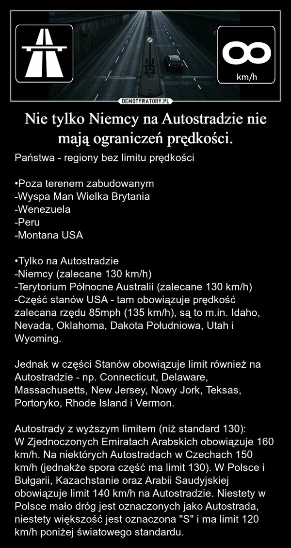 
    Nie tylko Niemcy na Autostradzie nie mają ograniczeń prędkości.