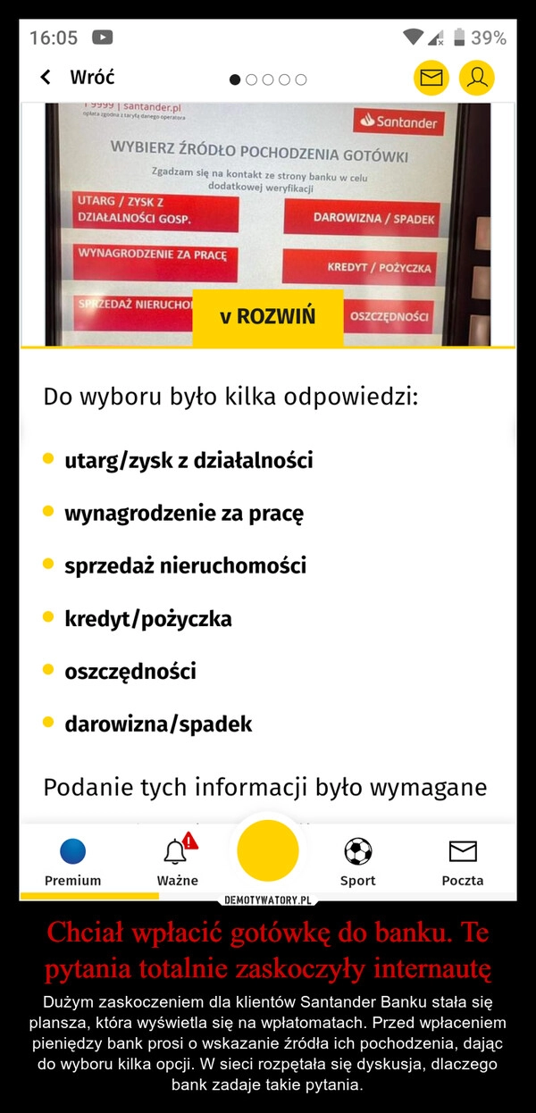 
    
Chciał wpłacić gotówkę do banku. Te pytania totalnie zaskoczyły internautę 