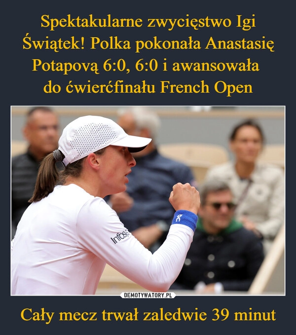 
    Spektakularne zwycięstwo Igi Świątek! Polka pokonała Anastasię Potapovą 6:0, 6:0 i awansowała 
do ćwierćfinału French Open Cały mecz trwał zaledwie 39 minut