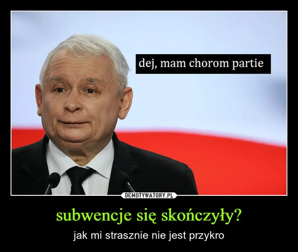 
    subwencje się skończyły?