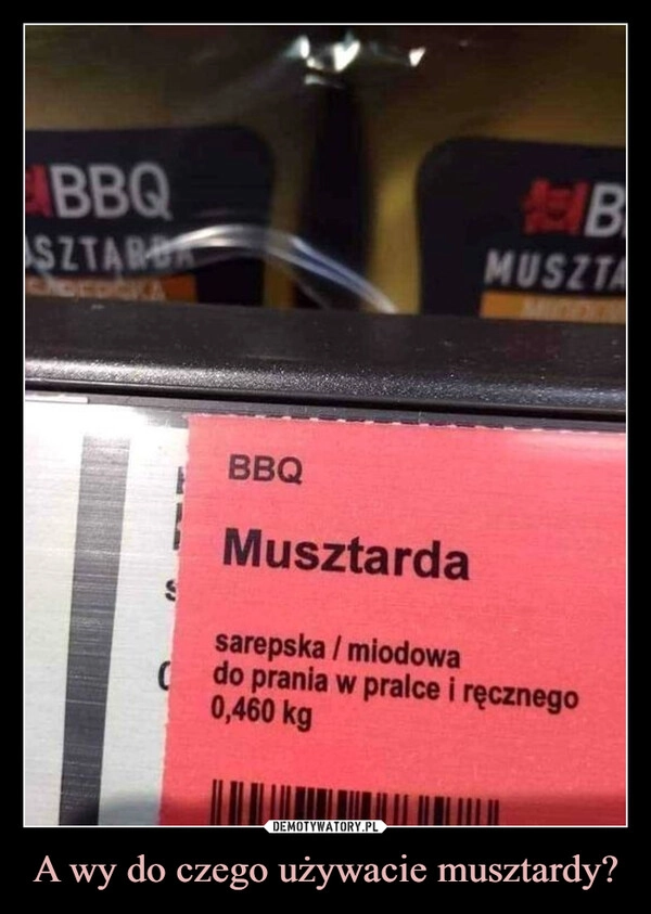 
    A wy do czego używacie musztardy?