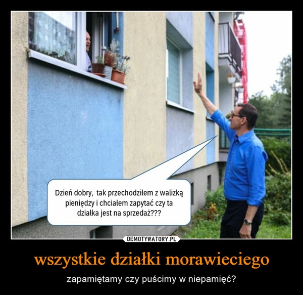 
    wszystkie działki morawieciego