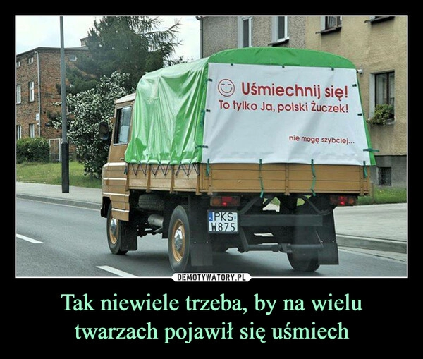 
    Tak niewiele trzeba, by na wielu twarzach pojawił się uśmiech