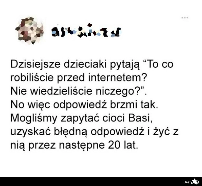 
    Czasy przed internetem 