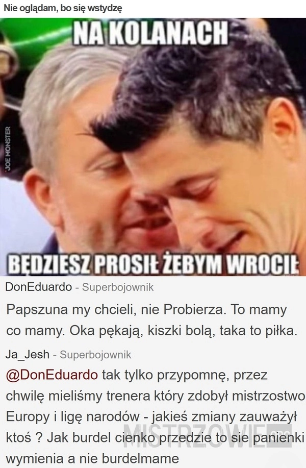 
    Nie oglądam, bo się wstydzę