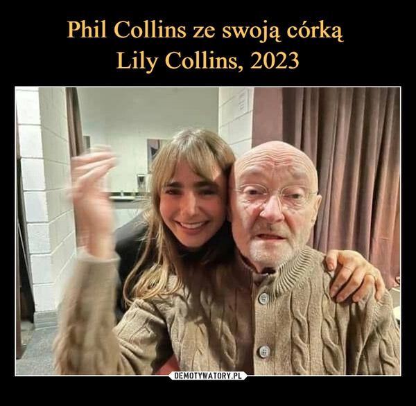 
    Phil Collins ze swoją córką 
Lily Collins, 2023