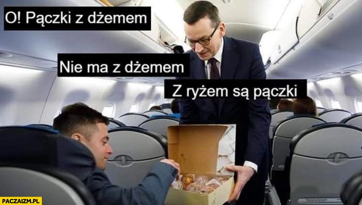 
    Morawiecki o pączki z dżemem, nie ma z dżemem z ryżem są pączki