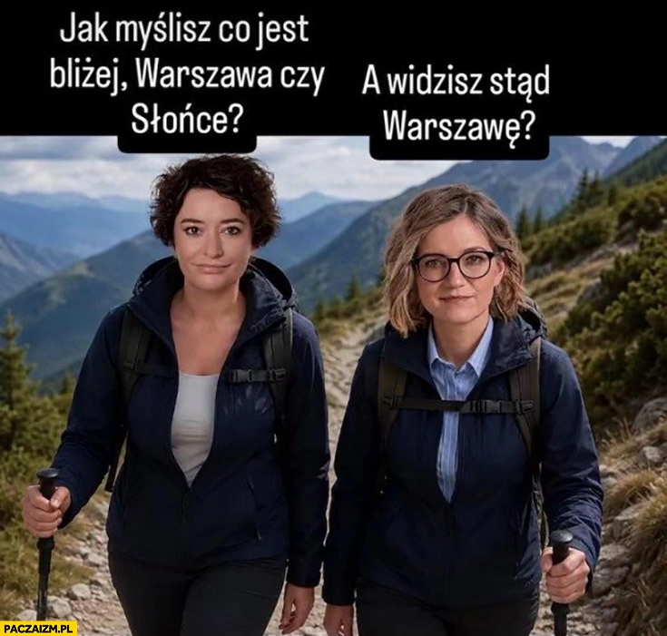 Żukowska: jak myślisz co jest bliżej Warszawa czy słonce? Biejat: a widzisz stad Warszawę?