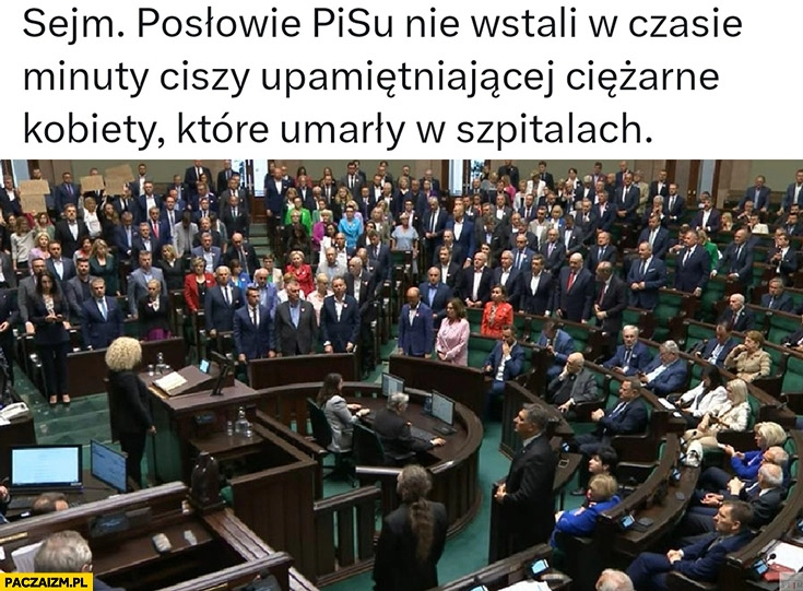 
    Sejm posłowie PiS nie wstali w czasie minuty ciszy upamiętniającej ciężarne kobiety które umarły w szpitalach