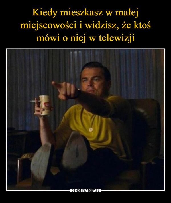 
    Kiedy mieszkasz w małej miejscowości i widzisz, że ktoś mówi o niej w telewizji