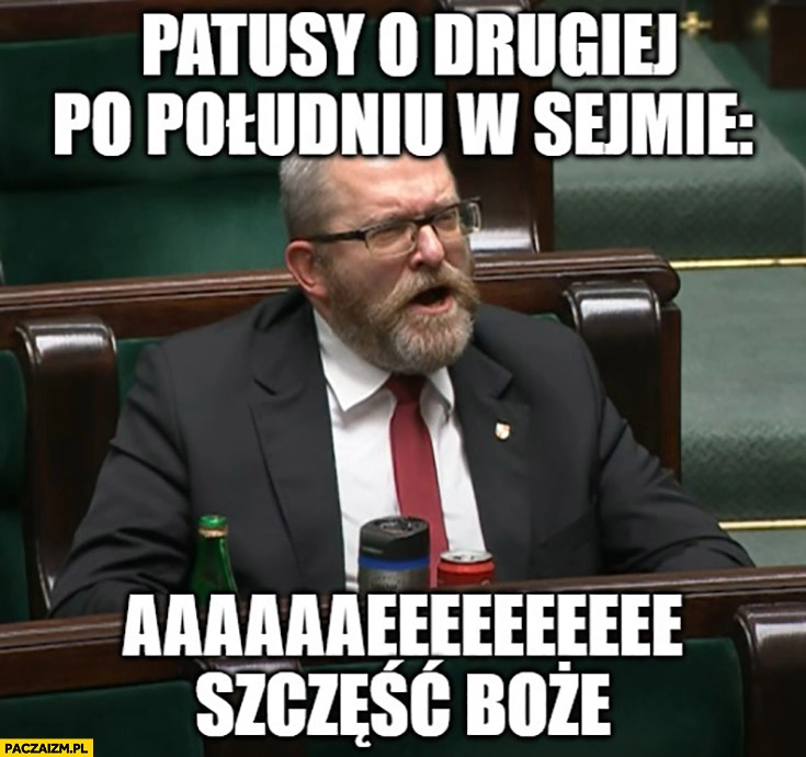 
    Grzegorz Braun patusy o drugiej po południu w sejmie aaaeee Szczęść Boże