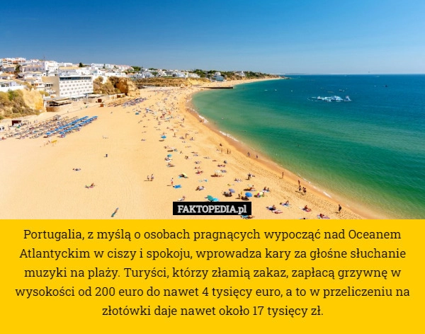 
    Portugalia, z myślą o osobach pragnących wypocząć nad Oceanem Atlantyckim