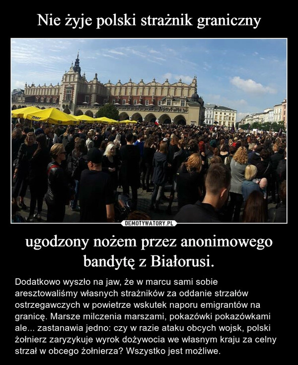 
    Nie żyje polski strażnik graniczny ugodzony nożem przez anonimowego bandytę z Białorusi.