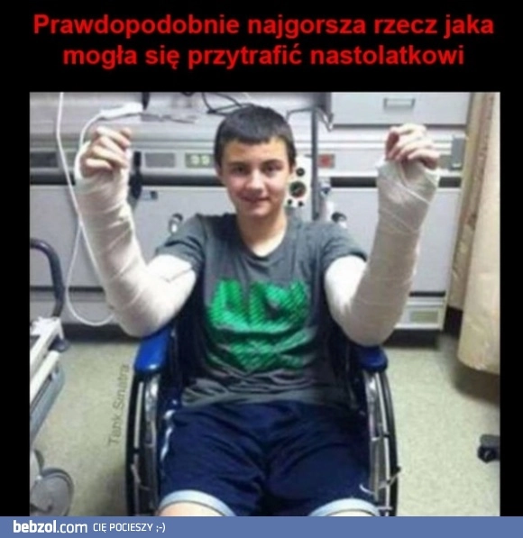 
    Najgorsza rzecz, jaka może przytrafić się nastolatkowi