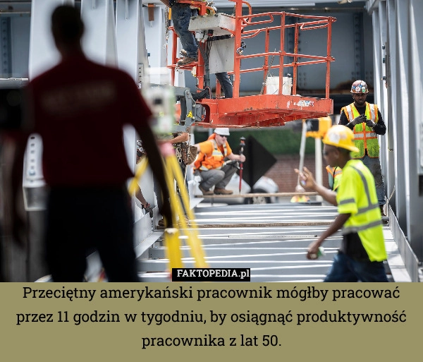 Przeciętny amerykański pracownik mógłby pracować przez 11 godzin w tygodniu,