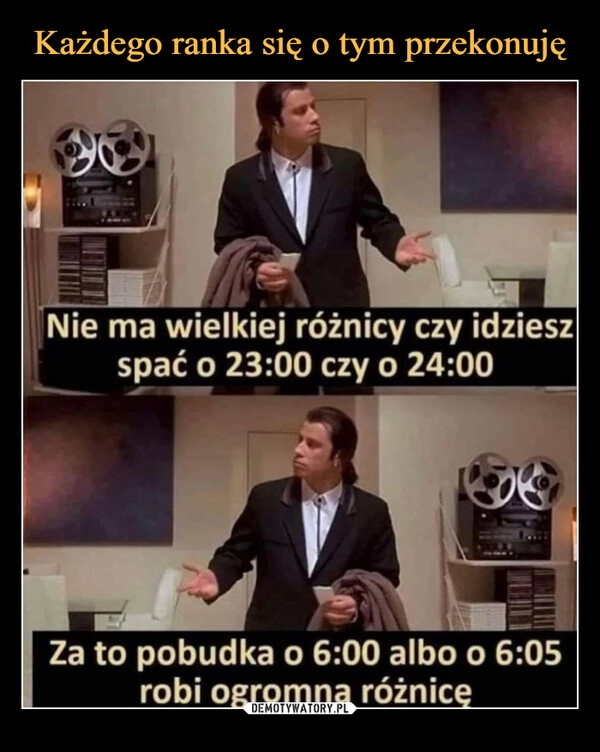 
    Każdego ranka się o tym przekonuję