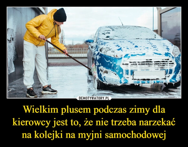 
    Wielkim plusem podczas zimy dla kierowcy jest to, że nie trzeba narzekać na kolejki na myjni samochodowej