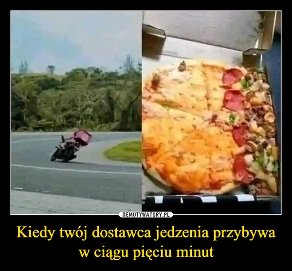 
    Kiedy twój dostawca jedzenia przybywa w ciągu pięciu minut