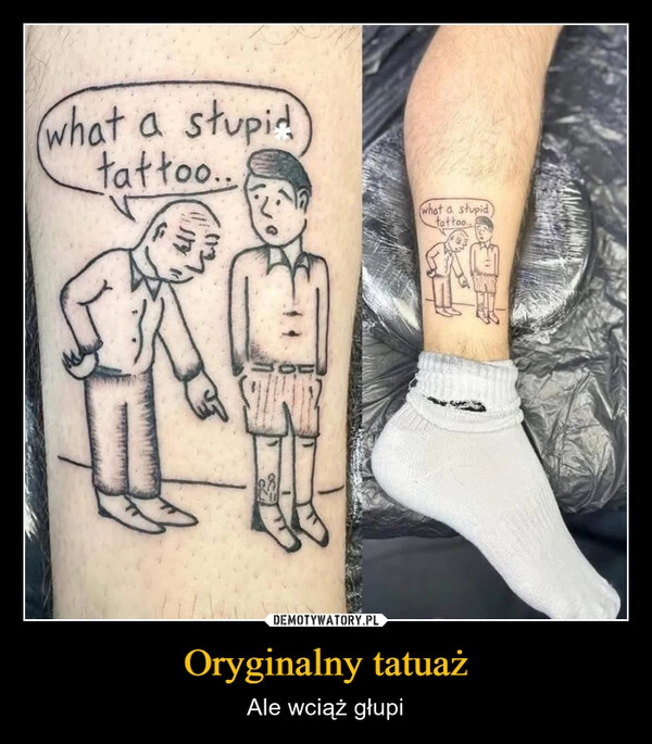 
    Oryginalny tatuaż