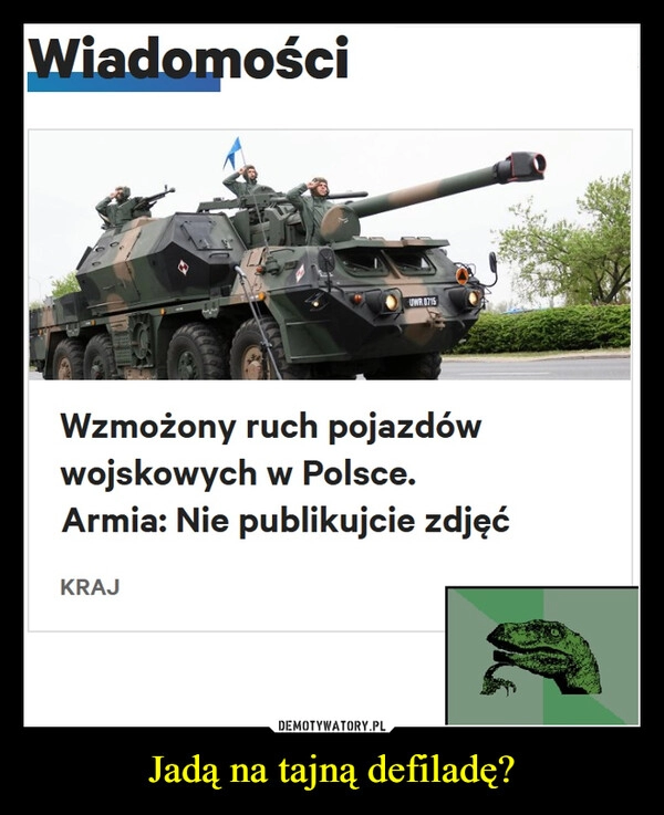 
    Jadą na tajną defiladę?