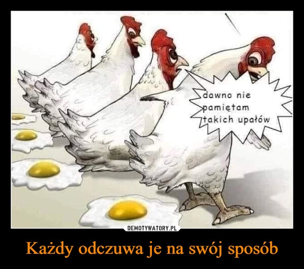 
    Każdy odczuwa je na swój sposób