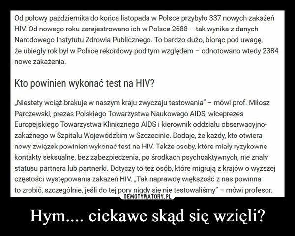 
    Hym.... ciekawe skąd się wzięli?