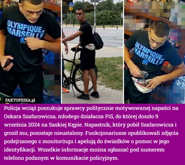 
    Policja wciąż poszukuje sprawcy politycznie motywowanej napaści na Oskara