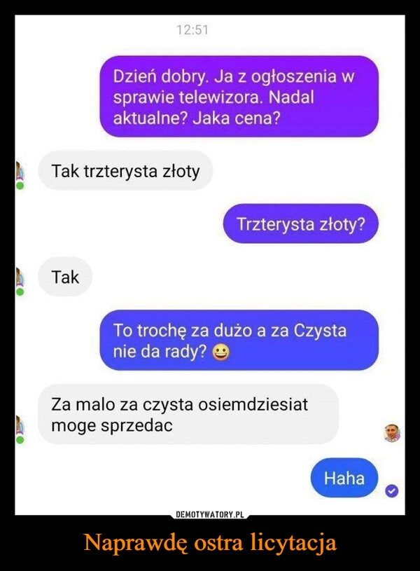 
    Naprawdę ostra licytacja