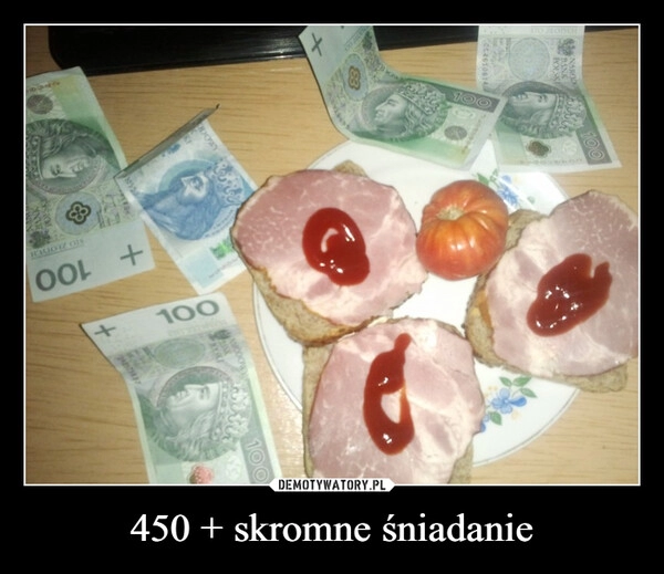 
    450 + skromne śniadanie