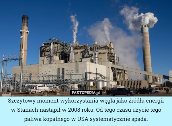 
    Szczytowy moment wykorzystania węgla jako źródła energii
w Stanach nastąpił