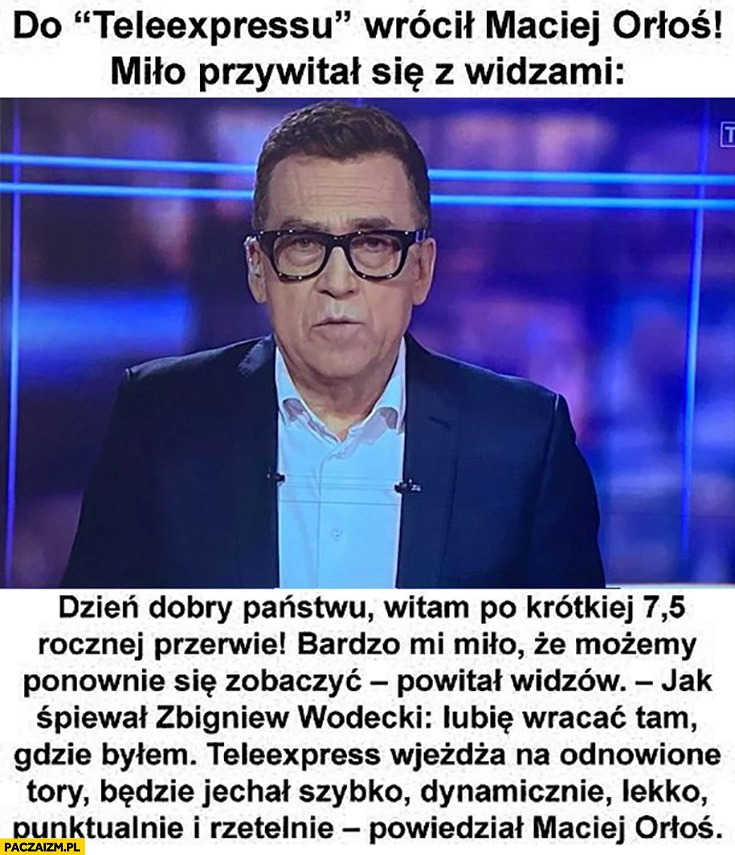 
    Do teleexpressu wrócił Maciej Orłoś powitanie z widzami cytat