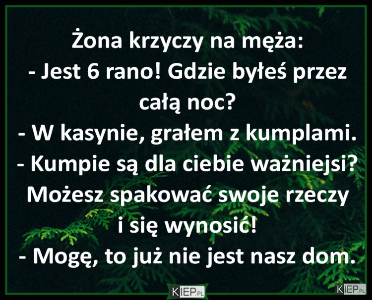 
    Żona krzyczy na męża...