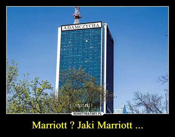 
    Marriott ? Jaki Marriott ...