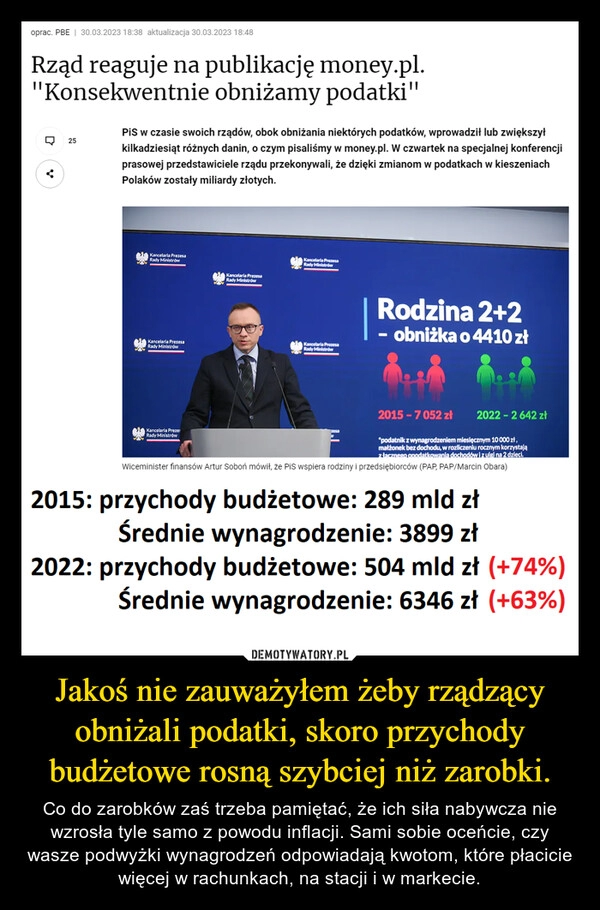 
    Jakoś nie zauważyłem żeby rządzący obniżali podatki, skoro przychody budżetowe rosną szybciej niż zarobki.