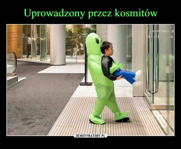 
    Uprowadzony przez kosmitów