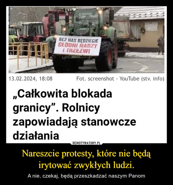 
    Nareszcie protesty, które nie będą irytować zwykłych ludzi.